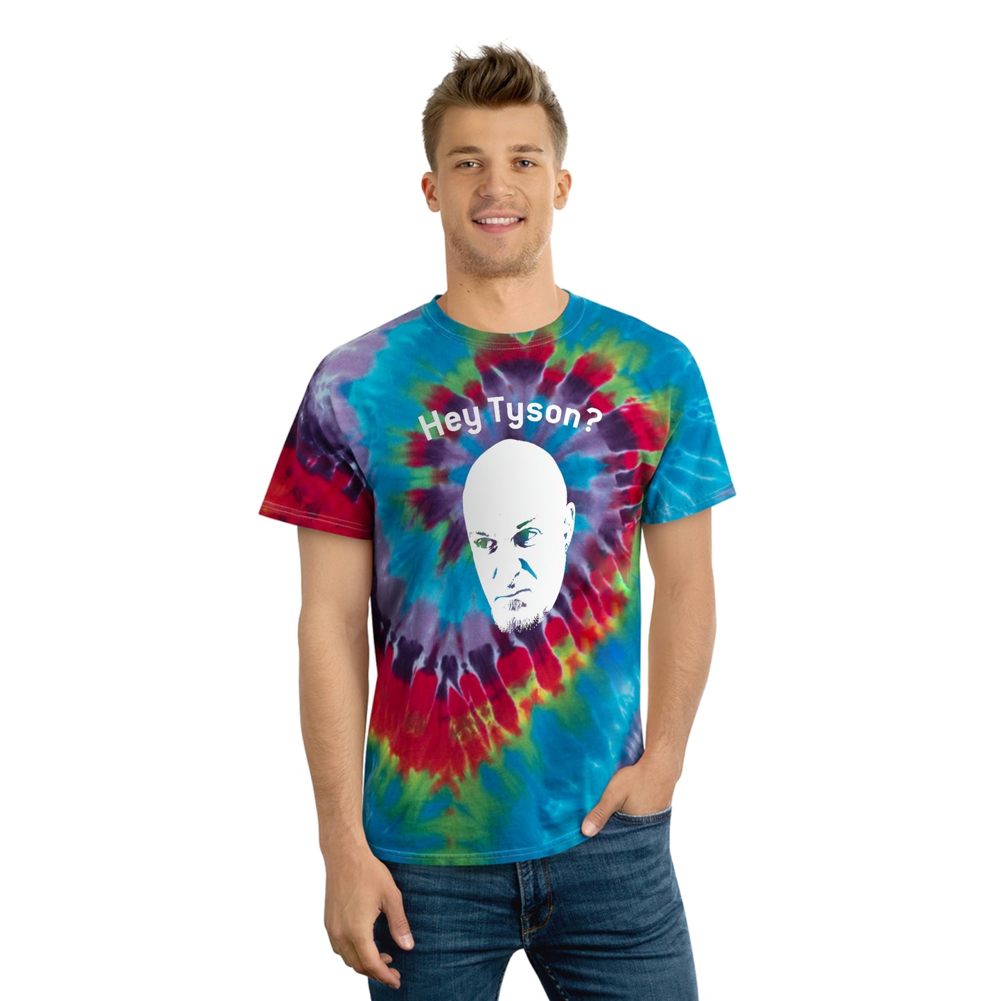 Hey Tyson? (tie dye)